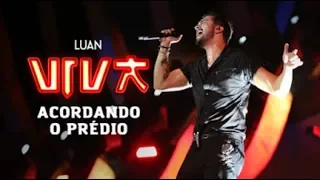 Luan Santana - acordando o prédio (DVD VIVA) [Vídeo Oficial]