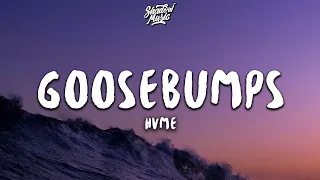 HVME - Goosebumps (Lyrics)