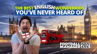 The Best Young English Players That You Didn't Know Existed | FM21 | Football Manager 2021