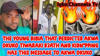 NDIGBO I WARNED AKWA OKUKO TIWARAKI NA OBA BUT HE DIDN'T BELIEVE ME - YOUNG DIBIA BREAKS SILENCE