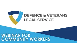 Introduction to the Defence and Veterans Legal Service DAVLS | Webinar for Community Workers