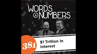 Episode 381: $1 Trillion in Interest