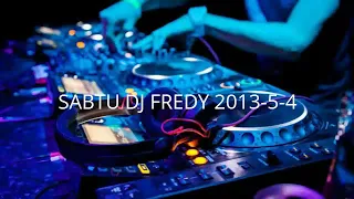 SABTU DJ FREDY 2013-5-4 | HBD MISS C & Mr INDRA SATRIA, HBD H. UCI & MISS EVY JUTEK, HBD H. INDRA