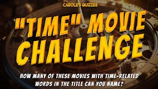 TIME Movie Challenge: 30 Movies With Time-Related Words In The Title!