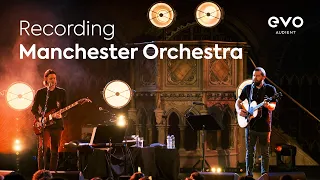 Recording Manchester Orchestra | EVO 16 & SP8