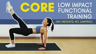 Low Impact CORE Functional Training (No Weights, No Jumping!) | Joanna Soh