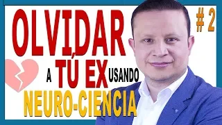 💔 Como OLVIDAR a tu EX usando NEUROCIENCIA en [ 7 Días ] # 2 - SUPERA Rápidamente una RUPTURA