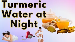 How Turmeric Water at Night Benefits Can Transform Your Health!