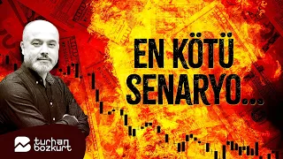 En kötü senaryoya hazır olun! | Turhan Bozkurt