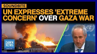 UN Expresses 'Extreme Concern' over Gaza War | DAWN News English