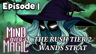 New School, New Strategy-Rush Tier Two Wands - Mind Over Magic -  Darkness Descends Relentless - EP1
