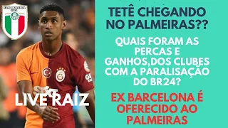 🚨AOVIVO|TETÊ CHEGANDO NO PALMEIRAS?|QUAIS FORAM AS PERCAS E GANHOS DOS CLUBES, PARALISAÇÃO DO BR24?