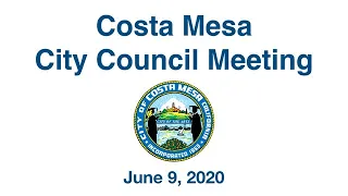 Costa Mesa City Council Meeting June 9, 2020