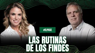 Las rutinas de los findes | #ElPase de Gustavo Noriega y Marina Calabró