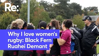 Why I love women’s rugby: Black Fern Ruahei Demant