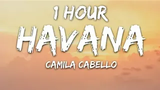 Camila Cabello - Havana (Lyrics) ft. Young Thug 1 Hour