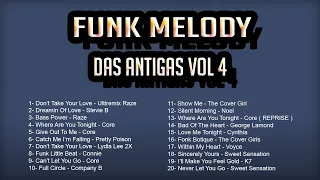 FUNK MELODY DAS ANTIGAS VOL 4 #funkantigo #funkdasantigas #funkmelody