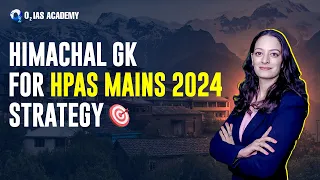Himachal GK for HPAS 2024 | HPAS PRELIMS 2024 | HPAS MAINS 2024 | HAS STRATEGY