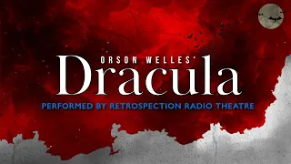 Orson Welles' "Dracula" | Mercury Theatre on the Air Remake | Retrospection Radio Theatre