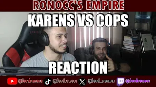 KARENS VS COPS REACTION!!!!