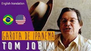 Garota de Ipanema - Tom Jobim e Gilberto (Lyrics +English Translation)