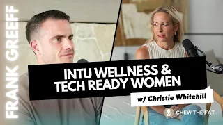 Christie Whitehill: Serial Entrepreneur, INTU Wellness & Tech Ready Women