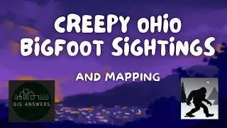 Creepy Bigfoot Sightings and Maps in Ohio GIS Data (ESRI) in ArcGIS Pro (Part 1)