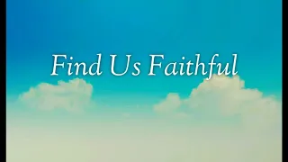 Find Us Faithful choir/lyric