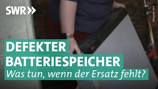 Batteriespeicher – wenn der Ersatz auf sich warten lässt | Marktcheck SWR