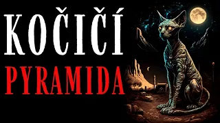 Kočičí pyramida - Creepypasta [CZ]