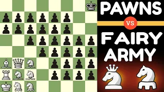 Pawn Army vs Fairy Army- who will survive?