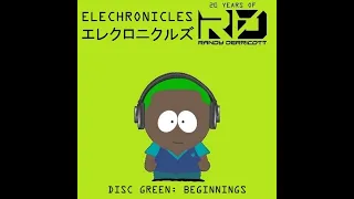 Elechronicles ~20 Years of Randy Derricott~ Disc Green:  Beginnings