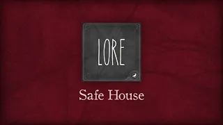 Lore: Safe House