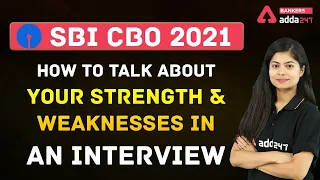 SBI CBO-  How to talk about your Strength and weaknesses in an interview