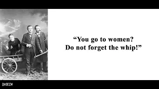 Nietzsche: "You go to women? Do not forget the whip!" (Thus Spoke Zarathustra)