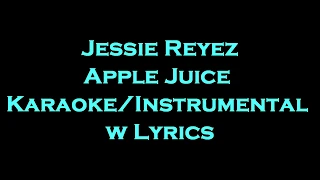 Jessie Reyez - Apple Juice Karaoke/Instrumental w Lyrics