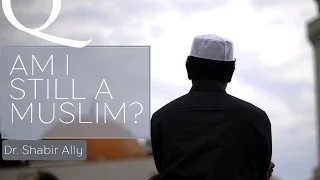 Q&A: Am I Still A Muslim? | Dr. Shabir Ally