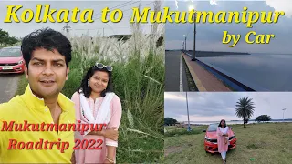 Mukutmanipur Roadtrip 2022 || Kolkata to Mukutmanipur by Car