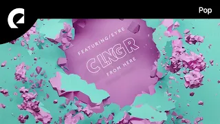 CLNGR feat. Eyre - From Here
