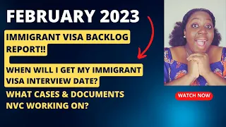 February 2023 Immigrant Visa Backlog Report | When Will I Get My Immigrant Visa Interview Date?