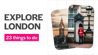 Top 23 Things to do in London