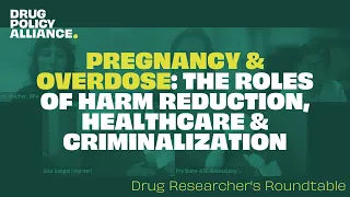 Pregnancy & Overdose: The Roles of Harm Reduction, Healthcare & Criminalization