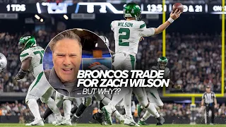 Why the heck did the Broncos trade for Zach Wilson?