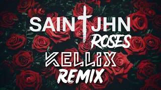 Saint John's - Roses (Kellix Remix)