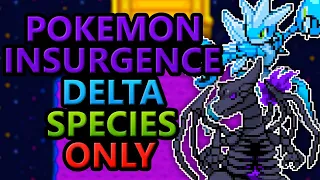 Can You Beat Pokemon Insurgence With Only Delta Species? (Best Pokemon Fan Game)