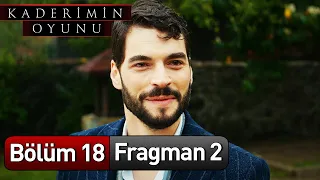 Kaderimin Oyunu 18. Bölüm 2. Fragman