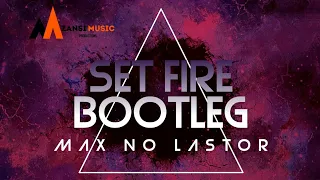 Adele-Set Fire(Max no Lastor's Bootleg)