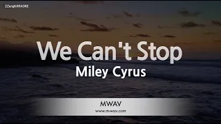 Miley Cyrus-We Can't Stop (Karaoke Version)
