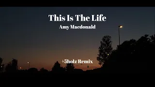 Amy Macdonald - This Is The Life (+5holz Remix)