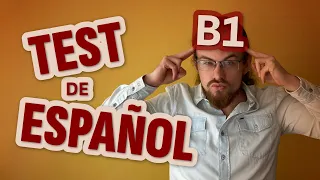 What's your Spanish level? Test for B1 - intermediate level